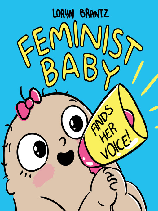 Title details for Feminist Baby Finds Her Voice! by Loryn Brantz - Wait list